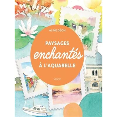 Aline Déon Paysages enchantés à l'aquarelle - Publicité Aline Déon Paysages enchantés à l'aquarelle - Publicité