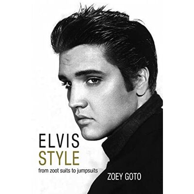 Goto, Zoey Elvis Style: From Zoot Suits to Jumpsuits - Publicité Goto, Zoey Elvis Style: From Zoot Suits to Jumpsuits - Publicité