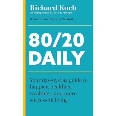 Koch, Richard 80/20 Daily: Your Day-by-Day Guide to Happier, Healthier, Wealthier, and More Successful Living using the 8020 Principle - Publicité Koch, Richard 80/20 Daily: Your Day-by-Day Guide to Happier, Healthier, Wealthier, and More Successful Living using the 8020 Principle - Publicité