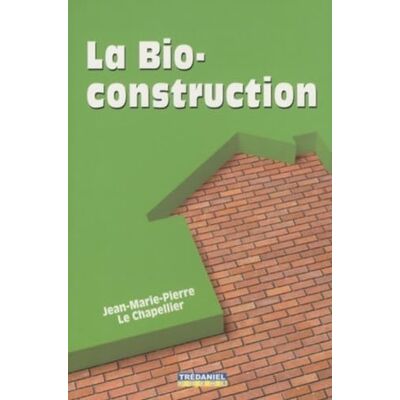 Le chapellier, Jean-Marie-Pierre La bio-construction - Publicité Le chapellier, Jean-Marie-Pierre La bio-construction - Publicité