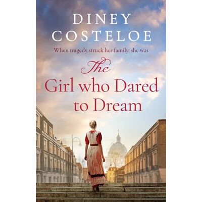 Costeloe, Diney The Girl Who Dared to Dream: A beautiful and heart-rending historical fiction novel from bestselling author Diney Costeloe - Publicité Costeloe, Diney The Girl Who Dared to Dream: A beautiful and heart-rending historical fiction novel from bestselling author Diney Costeloe - Publicité