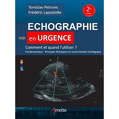 Petrovic, Tomislav Echographie en urgence: Comment et quand l'utiliser ? Fondamentaux. Principes d'analyses et raisonnement stratégique - Publicité Petrovic, Tomislav Echographie en urgence: Comment et quand l'utiliser ? Fondamentaux. Principes d'analyses et raisonnement stratégique - Publicité