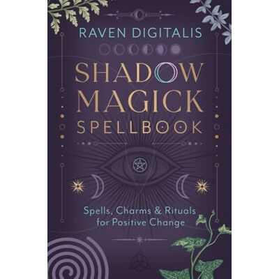 Digitalis, Raven Shadow Magick Spellbook: Spells, Charms & Rituals for Positive Change - Publicité Digitalis, Raven Shadow Magick Spellbook: Spells, Charms & Rituals for Positive Change - Publicité