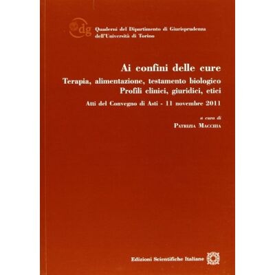 Ai confini delle cure. Terapia, alimentazione, testamento biologico - Publicité Ai confini delle cure. Terapia, alimentazione, testamento biologico - Publicité