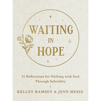 Ramsey, Kelley Waiting In Hope: 31 Reflections for Walking with God Through Infertility - Publicité Ramsey, Kelley Waiting In Hope: 31 Reflections for Walking with God Through Infertility - Publicité