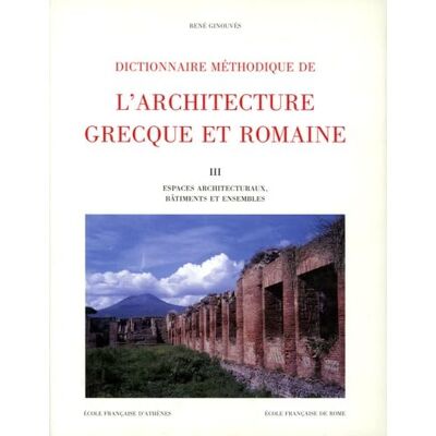 Jean-Pierre Adam Dictionnaire méthodique de l'architecture grecque et romaine, volume 3 - Publicité Jean-Pierre Adam Dictionnaire méthodique de l'architecture grecque et romaine, volume 3 - Publicité