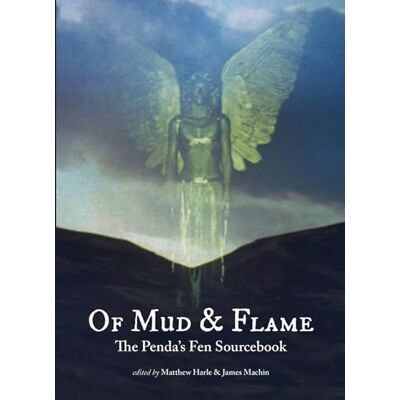 Of Mud and Flame: A Penda's Fen Sourcebook - Publicité Of Mud and Flame: A Penda's Fen Sourcebook - Publicité