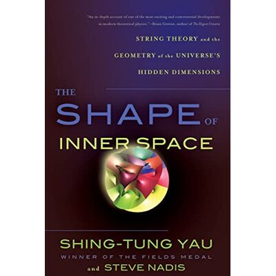 Yau, Shing-Tung The Shape of Inner Space - Publicité Yau, Shing-Tung The Shape of Inner Space - Publicité