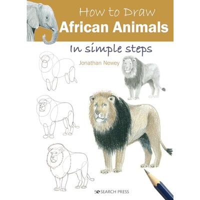 Newey, Jonathan How to Draw African Animals in Simple Steps - Publicité Newey, Jonathan How to Draw African Animals in Simple Steps - Publicité