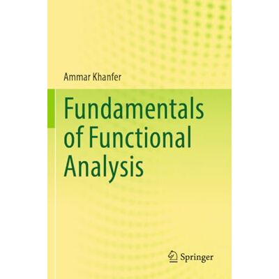Khanfer, Ammar Fundamentals of Functional Analysis - Publicité Khanfer, Ammar Fundamentals of Functional Analysis - Publicité