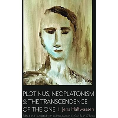 Halfwassen, Jens Plotinus, Neoplatonism, & the Transcendence of the One - Publicité Halfwassen, Jens Plotinus, Neoplatonism, & the Transcendence of the One - Publicité
