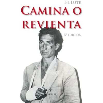 Sánchez Rodríguez, Eleuterio El Lute. Camina o revienta - Publicité Sánchez Rodríguez, Eleuterio El Lute. Camina o revienta - Publicité