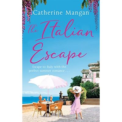 Mangan, Catherine The Italian Escape: A feel-good holiday romance set in Italy the PERFECT beach read for summer 2022 - Publicité Mangan, Catherine The Italian Escape: A feel-good holiday romance set in Italy the PERFECT beach read for summer 2022 - Publicité