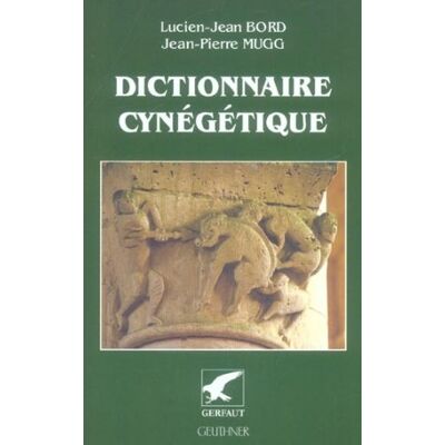Bord, Lucien-Jean Dictionnaire cynégétique: Animaux, archerie, armes, chasse à tir, chassse sous terre, chiens, fauconnerie, piègeage, vénerie - Publicité Bord, Lucien-Jean Dictionnaire cynégétique: Animaux, archerie, armes, chasse à tir, chassse sous terre, chiens, fauconnerie, piègeage, vénerie - Publicité