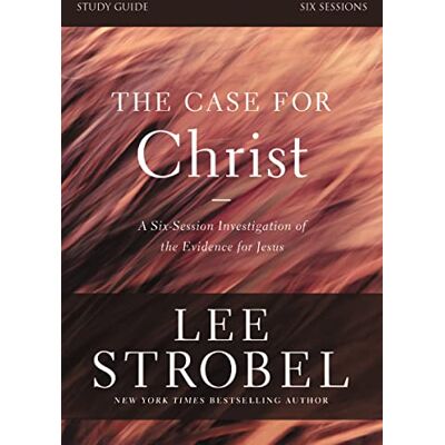 Strobel, Lee The Case for Christ Bible Study Guide Revised Edition: Investigating the Evidence for Jesus - Publicité Strobel, Lee The Case for Christ Bible Study Guide Revised Edition: Investigating the Evidence for Jesus - Publicité