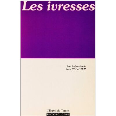 Pélicier, Yves Les ivresses, sens et non sens - Publicité Pélicier, Yves Les ivresses, sens et non sens - Publicité