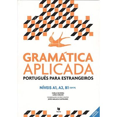 Carla Oliveira e Luísa Coelho Gramatica Aplicada Portugues lingua estrangeira: Nivels A1/A2/B1 - Publicité Carla Oliveira e Luísa Coelho Gramatica Aplicada Portugues lingua estrangeira: Nivels A1/A2/B1 - Publicité