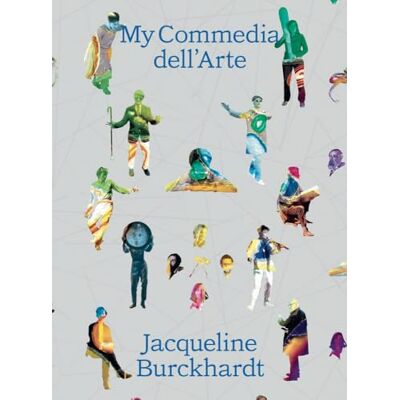 Jacqueline Burckhardt: My Commedia Dell'arte - Publicité Jacqueline Burckhardt: My Commedia Dell'arte - Publicité