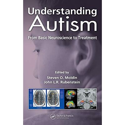 Understanding Autism: From Basic Neuroscience To Treatment - Publicité Understanding Autism: From Basic Neuroscience To Treatment - Publicité