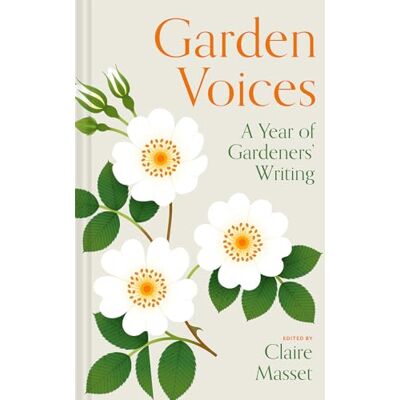 Masset, Claire Garden Voices: A Year of Gardeners' Writing - Publicité Masset, Claire Garden Voices: A Year of Gardeners' Writing - Publicité