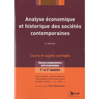 Analyse économique et historique des sociétés contemporaines Cours et sujets corrigés Classes préparatoires voie économique 1ère et 2ème années - Publicité Analyse économique et historique des sociétés contemporaines Cours et sujets corrigés Classes préparatoires voie économique 1ère et 2ème années - Publicité