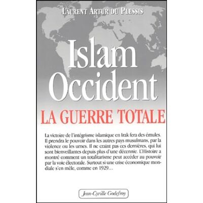 Laurent Artur du Plessis Islam-Occident : La guerre totale - Publicité Laurent Artur du Plessis Islam-Occident : La guerre totale - Publicité