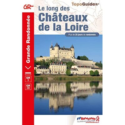 COLLECTIF Le long des châteaux de la Loire: GR 3 référence 333 - Publicité COLLECTIF Le long des châteaux de la Loire: GR 3 référence 333 - Publicité