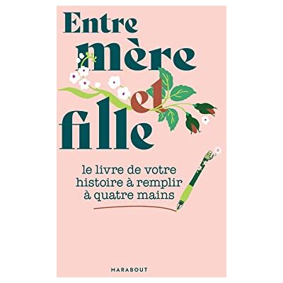 Collectif Entre mère & fille: Un livre à compléter à quatre mains - Publicité Collectif Entre mère & fille: Un livre à compléter à quatre mains - Publicité
