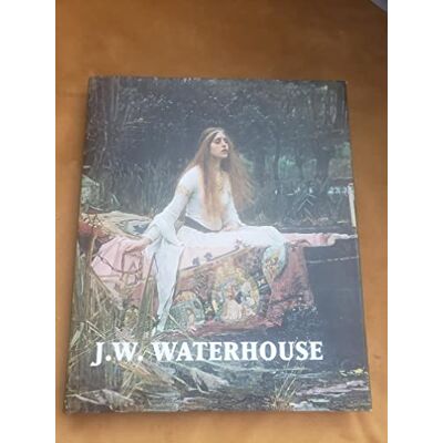 J. W. Waterhouse: The Modern Pre-Raphaelite - Publicité J. W. Waterhouse: The Modern Pre-Raphaelite - Publicité