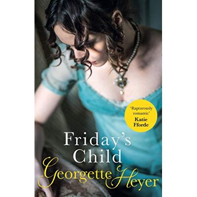 Heyer, Georgette Friday's Child: Gossip, scandal and an unforgettable Regency romance - Publicité Heyer, Georgette Friday's Child: Gossip, scandal and an unforgettable Regency romance - Publicité