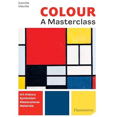Viéville, Camille Color : A Master Class: Art History, Symbolism, Masterpieces, Materials - Publicité Viéville, Camille Color : A Master Class: Art History, Symbolism, Masterpieces, Materials - Publicité