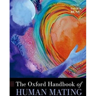 Buss, David M. The Oxford Handbook of Human Mating - Publicité Buss, David M. The Oxford Handbook of Human Mating - Publicité