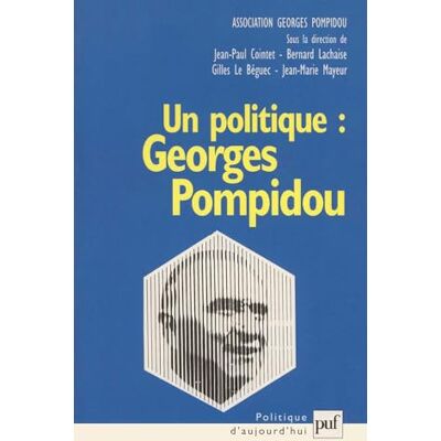 Association Georges Pompidou Un politique : Georges Pompidou - Publicité Association Georges Pompidou Un politique : Georges Pompidou - Publicité