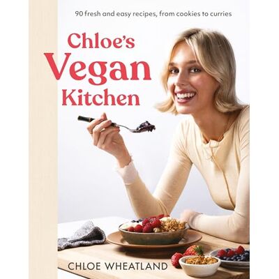 Wheatland, Chloe Chloe's Vegan Kitchen: 90 Fresh and Easy Recipes, from Cookies to Curries - Publicité Wheatland, Chloe Chloe's Vegan Kitchen: 90 Fresh and Easy Recipes, from Cookies to Curries - Publicité