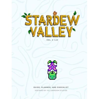 Studios, Yellowroom 1.6v Stardew Valley: The Original Fanmade Gaming Guide, Planner, and Checklist: Hardbound Cover - Publicité Studios, Yellowroom 1.6v Stardew Valley: The Original Fanmade Gaming Guide, Planner, and Checklist: Hardbound Cover - Publicité