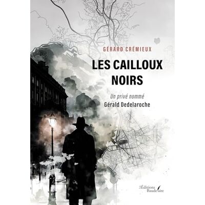 CRÉMIEUX, Gérard Les cailloux noirs - Publicité CRÉMIEUX, Gérard Les cailloux noirs - Publicité