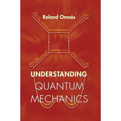 Omnès, Roland Understanding Quantum Mechanics - Publicité Omnès, Roland Understanding Quantum Mechanics - Publicité