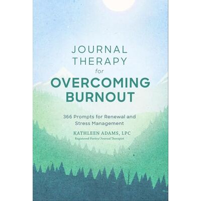 Adams, Kathleen Journal Therapy for Overcoming Burnout: 366 Prompts for Renewal and Stress Management - Publicité Adams, Kathleen Journal Therapy for Overcoming Burnout: 366 Prompts for Renewal and Stress Management - Publicité