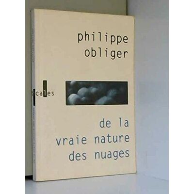 Obliger, Philippe De la vraie nature des nuages - Publicité Obliger, Philippe De la vraie nature des nuages - Publicité