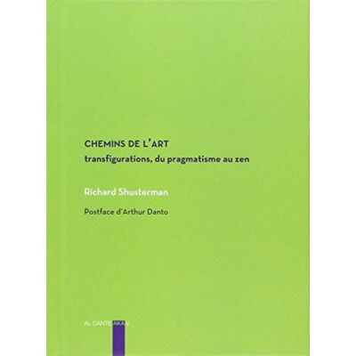 Shusterman, Richard Chemins de l'art: Transfigurations, du pragmatisme au zen - Publicité Shusterman, Richard Chemins de l'art: Transfigurations, du pragmatisme au zen - Publicité