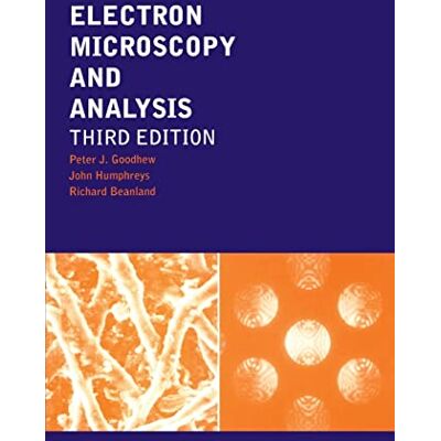 Goodhew, P. J. Electron Microscopy and Analysis, Third Edition - Publicité Goodhew, P. J. Electron Microscopy and Analysis, Third Edition - Publicité