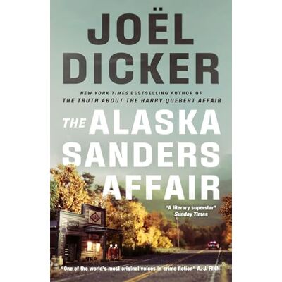 Dicker, Joël The Alaska Sanders Affair: From the master of the plot twist - Publicité Dicker, Joël The Alaska Sanders Affair: From the master of the plot twist - Publicité