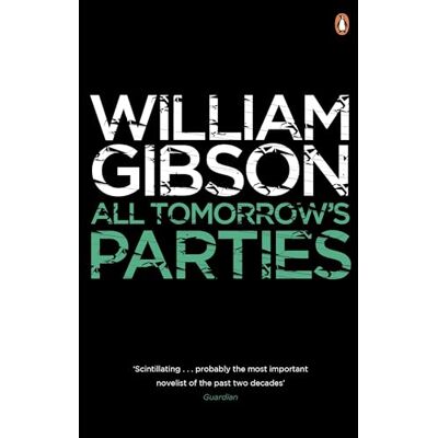 Gibson, William All Tomorrow's Parties: A gripping, techno-thriller from the bestselling author of Neuromancer - Publicité Gibson, William All Tomorrow's Parties: A gripping, techno-thriller from the bestselling author of Neuromancer - Publicité