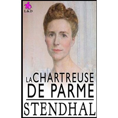 Stendhal La Chartreuse de Parme - Publicité Stendhal La Chartreuse de Parme - Publicité