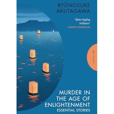 Akutagawa, Ryunosuke Murder in the Age of Enlightenment: Essential Stories - Publicité Akutagawa, Ryunosuke Murder in the Age of Enlightenment: Essential Stories - Publicité