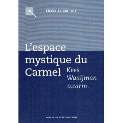 Waaijmann, Kees L'espace mystique du Carmel - Publicité Waaijmann, Kees L'espace mystique du Carmel - Publicité