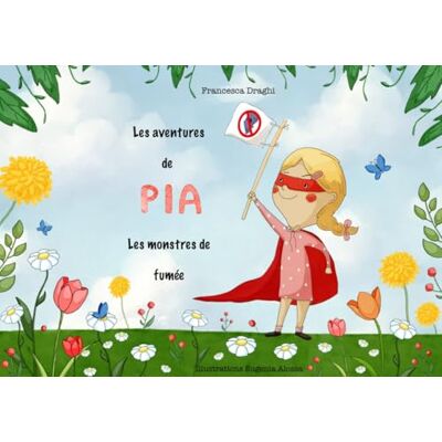 Francesca DRAGHI Histoire Kamishibai A4: "Les Aventures de Pia : Les monstres de fumée" 4-8 ans - Publicité Francesca DRAGHI Histoire Kamishibai A4: "Les Aventures de Pia : Les monstres de fumée" 4-8 ans - Publicité