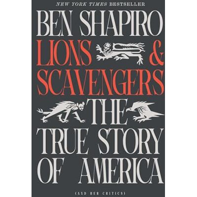 Shapiro, Ben Lions and Scavengers: The True Story of America (and Her Critics) - Publicité Shapiro, Ben Lions and Scavengers: The True Story of America (and Her Critics) - Publicité