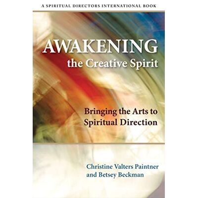 Paintner, Christine Valters Awakening the Creative Spirit: Bringing the Arts to Spiritual Direction - Publicité Paintner, Christine Valters Awakening the Creative Spirit: Bringing the Arts to Spiritual Direction - Publicité