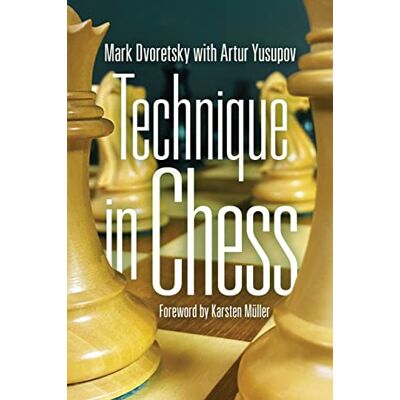 Dvoretsky, Mark Technique in Chess - Publicité Dvoretsky, Mark Technique in Chess - Publicité